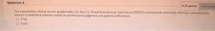 Question 8 0.25 points For a preventie clinical