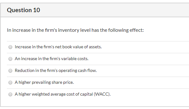 Question 10 In increase in the firm's inventory