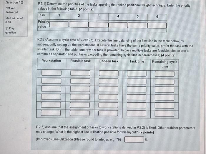 Question 12 Not yet answered P.2.1) Determine the