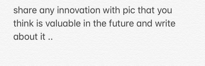 share any innovation with pic that you think is