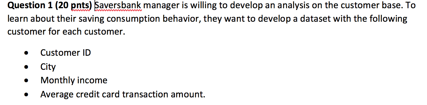 Question 1 (20 pnts) Saversbank manager is