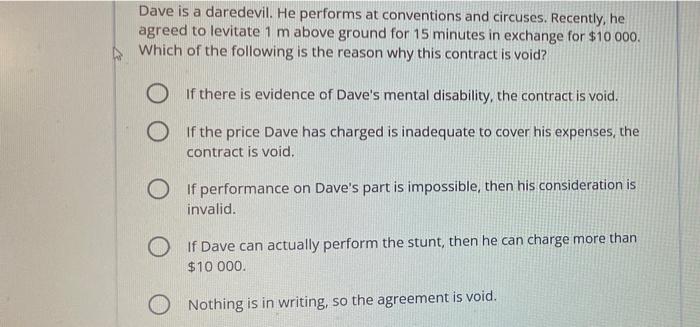 please answer this question Dave is a daredevil.
