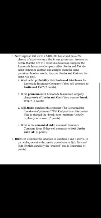 1. Justin owns a S250,000 house and has a 2%