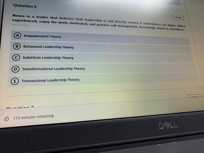 Question 6 Noora is a leader that believes that