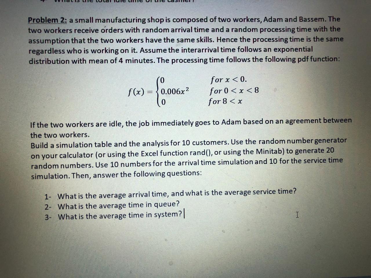 Problem 2: a small manufacturing shop is composed