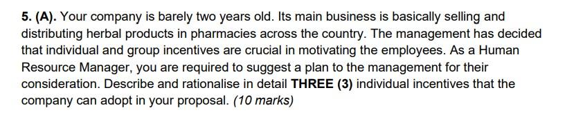 5. (A). Your company is barely two years old. Its