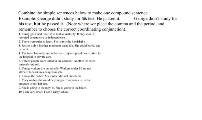 Combine the simple sentences below to make one