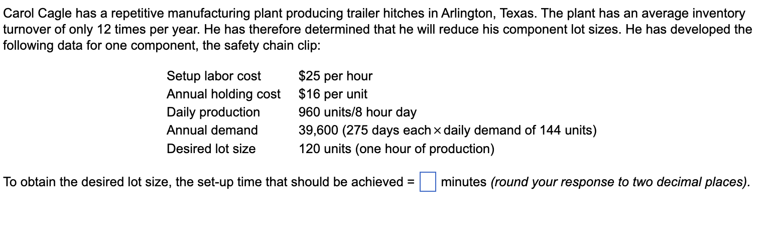 Carol Cagle has a repetitive manufacturing plant