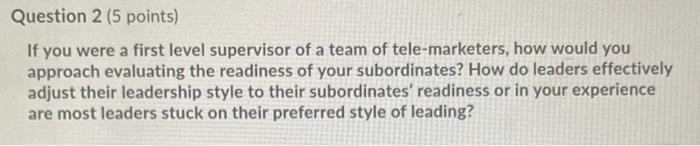 Question 2 (5 points) If you were a first level