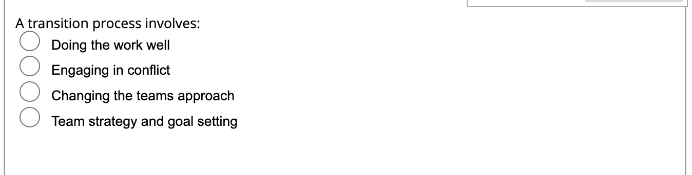 A transition process involves: Doing the work