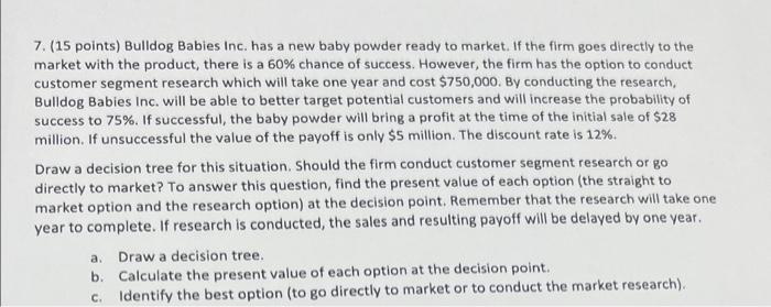 7. (15 points) Bulldog Babies Inc. has a new baby