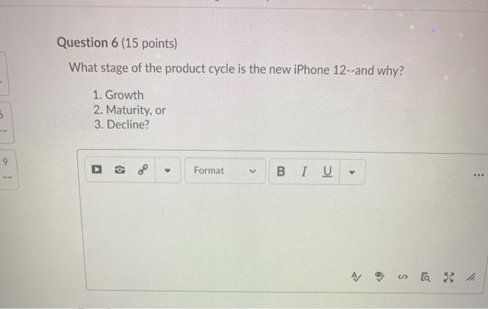Question 6 (15 points) What stage of the product