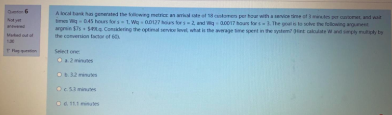 Question 4 Not yet A local bank has generated the