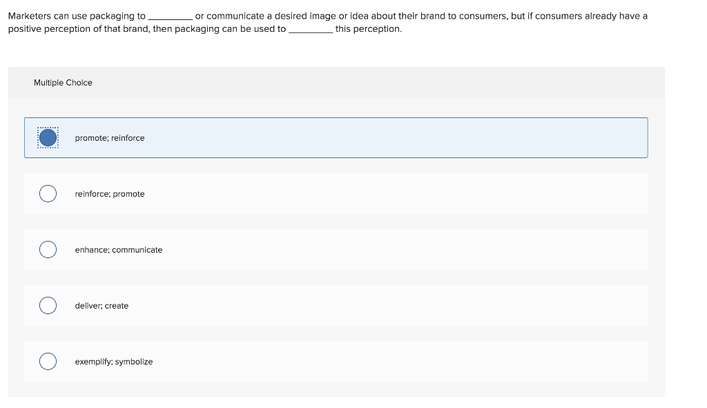 Marketers can use packaging to or communicate a