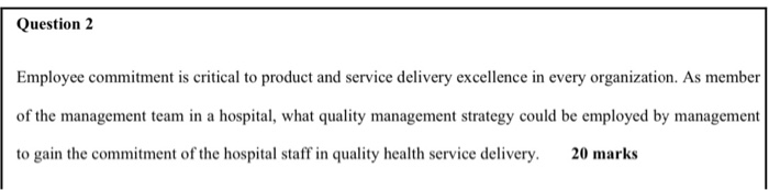 Question 2 Employee commitment is critical to