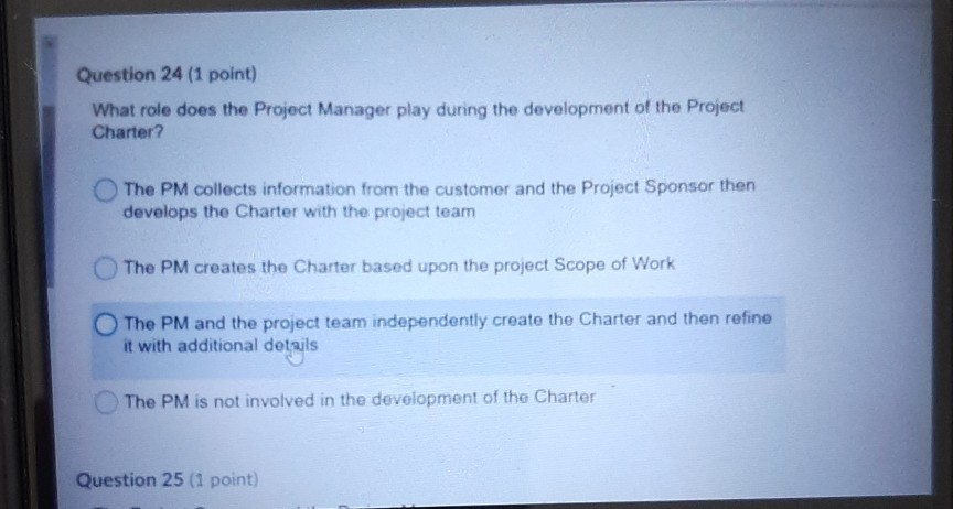 Question 24 (1 point) What role does the Project