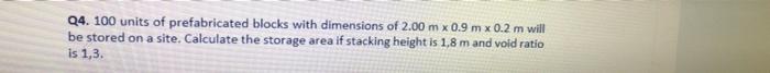 Q4. 100 units of prefabricated blocks with