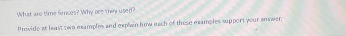 What are time fences? Why are they used? Provide
