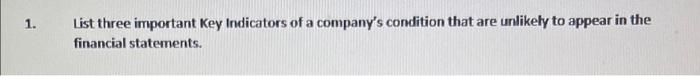 1. List three important Key Indicators of a