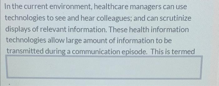 In the current environment, healthcare managers