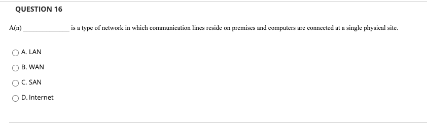 QUESTION 16 A(n) is a type of network in which