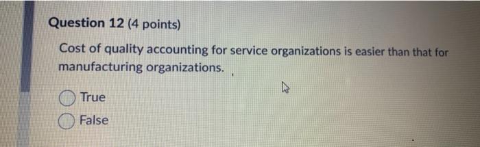 Question 12 (4 points) Cost of quality accounting