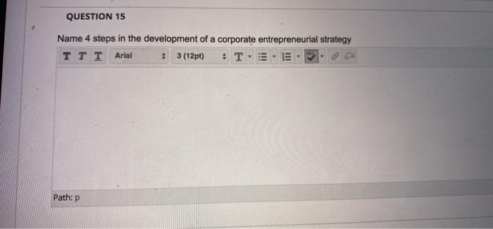 QUESTION 15 Name 4 steps in the development of a