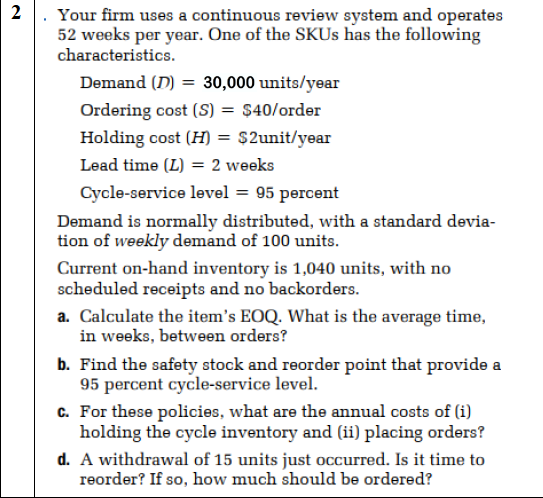 2. Your firm uses a continuous review system and