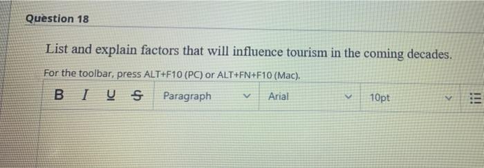 Question 18 List and explain factors that will