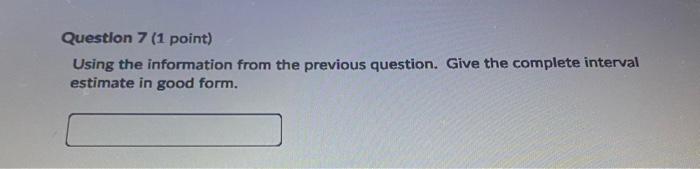 Question 7 (1 point) Using the information from