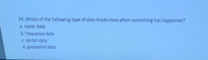 24. Which of the following type of data tracks