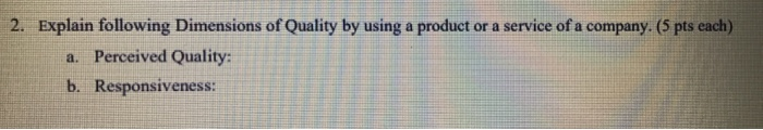 2. Explain following Dimensions of Quality by