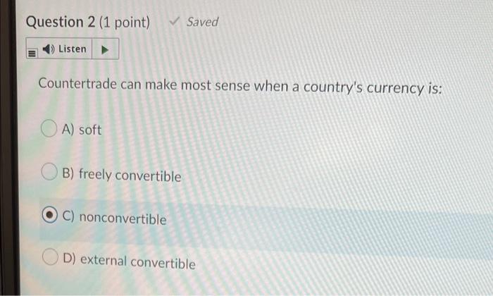 Question 2 (1 point) Saved Listen Countertrade
