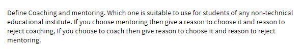 Define Coaching and mentoring. Which one is