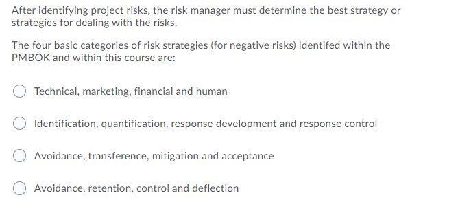 After identifying project risks, the risk manager
