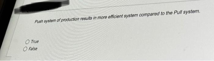 Push system of production results in more