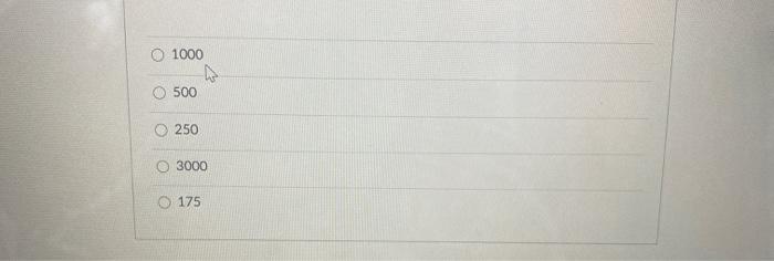 this is all the information provided. 1000 Q 500