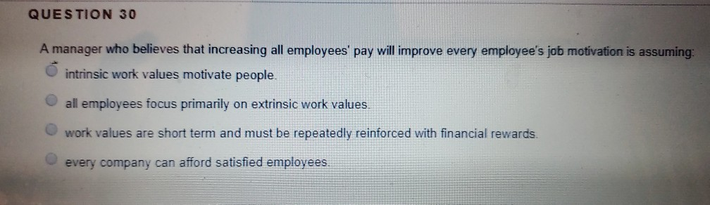 QUESTION 30 A manager who believes that