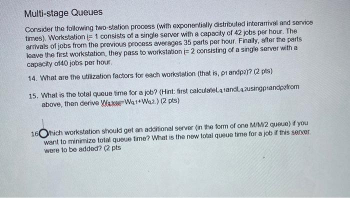 Multi-stage Queues Consider the following