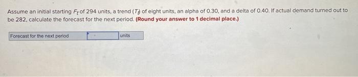 Assume an initial starting Fr of 294 units, a