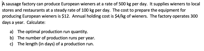 A sausage factory can produce European wieners at