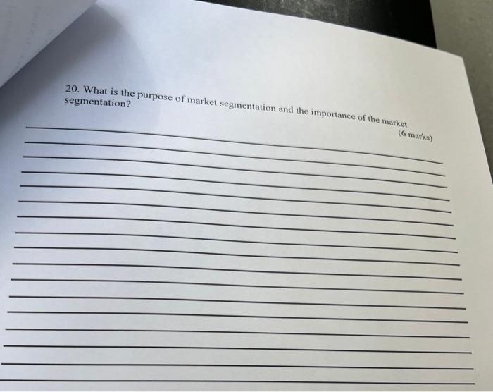 20. What is the purpose of market segmentation