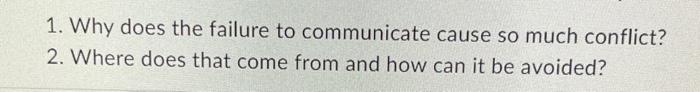 1. Why does the failure to communicate cause so