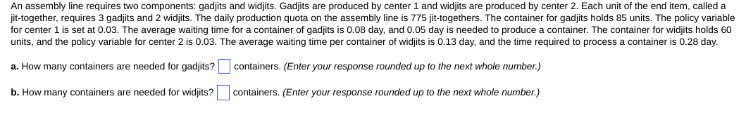 An assembly line requires two components: gadjits