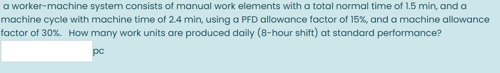 a worker-machine system consists of manual work