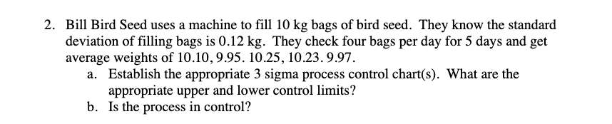 2. Bill Bird Seed uses a machine to fill 10 kg