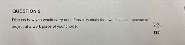 QUESTION 2 Discuss how you would carry out a