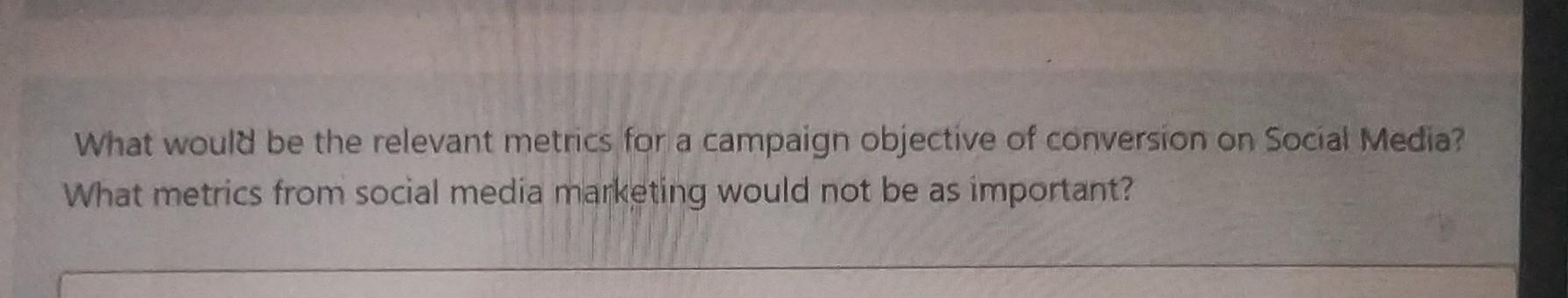 What would be the relevant metrics for a campaign