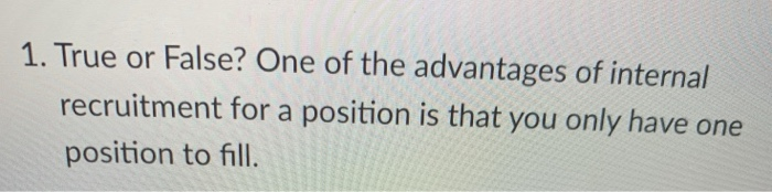 1. True or False? One of the advantages of