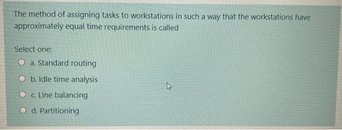 The method of assigning tasks to workstations in